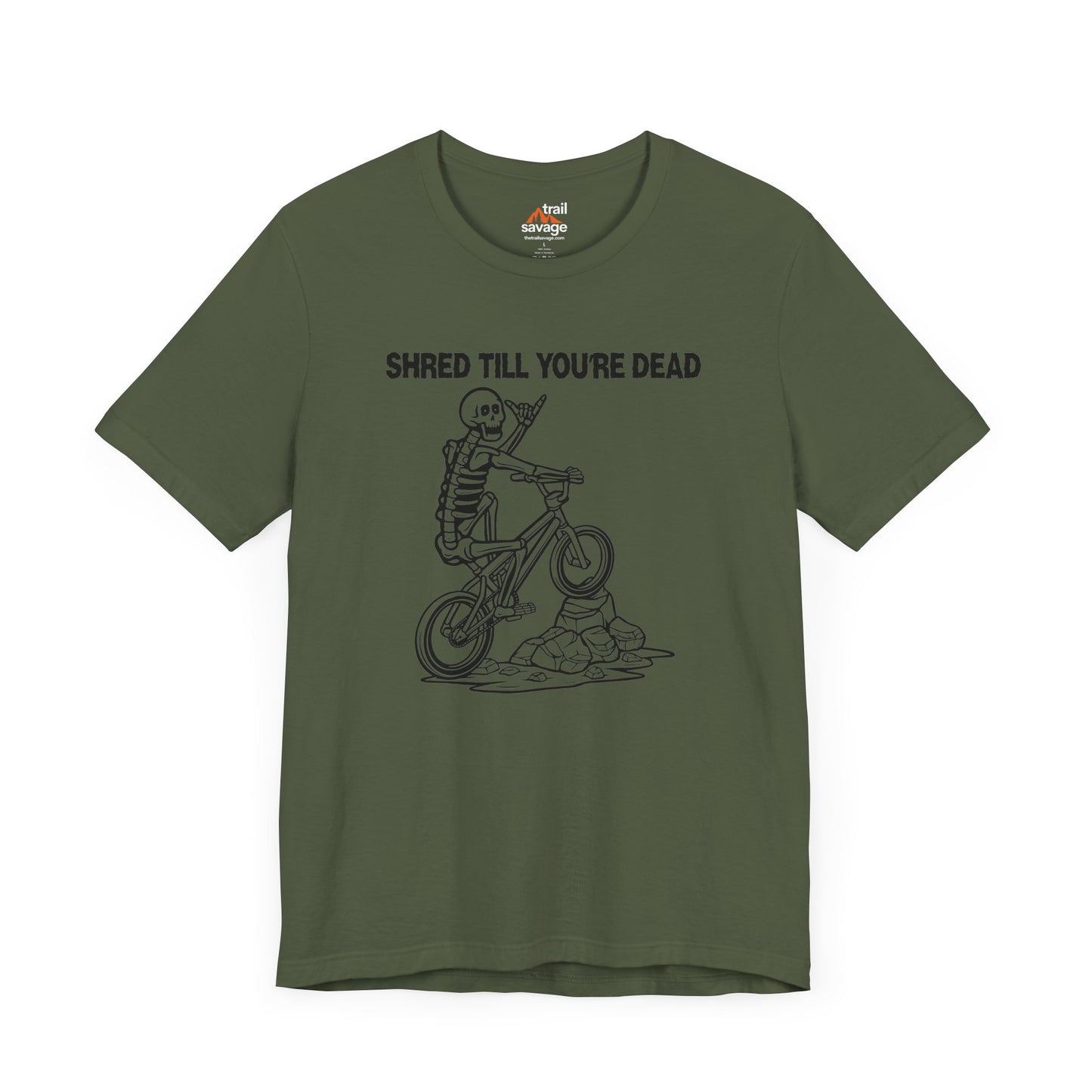 Shred Till Your're Dead T-Shirt