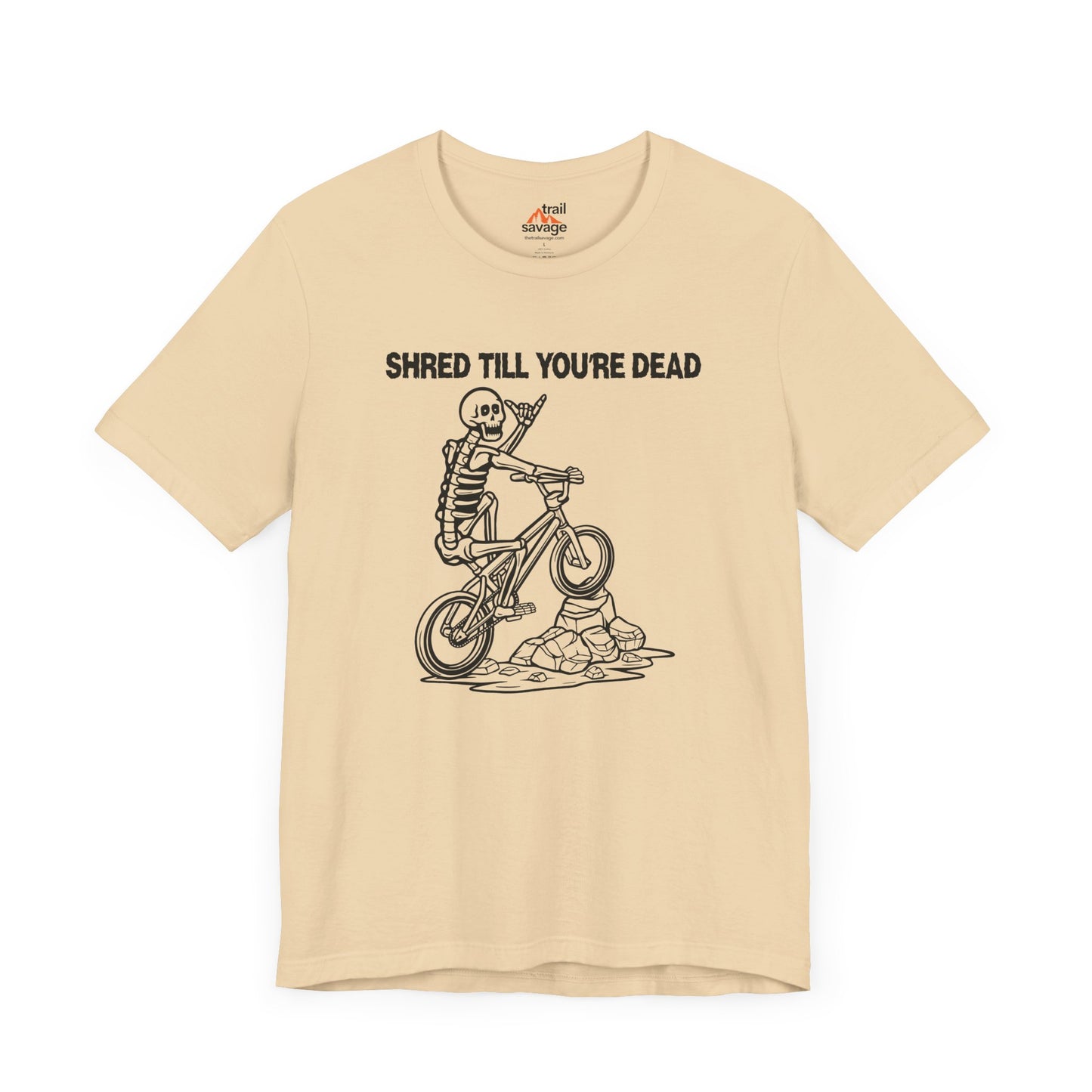 Shred Till Your're Dead T-Shirt