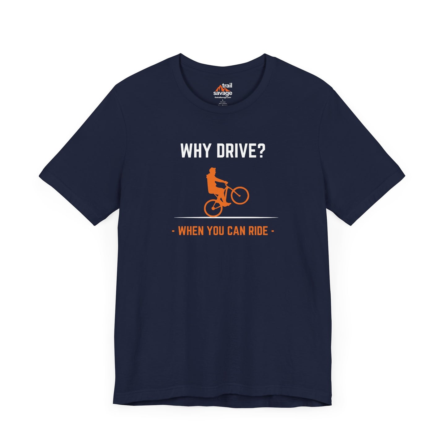 Why Drive T-Shirt