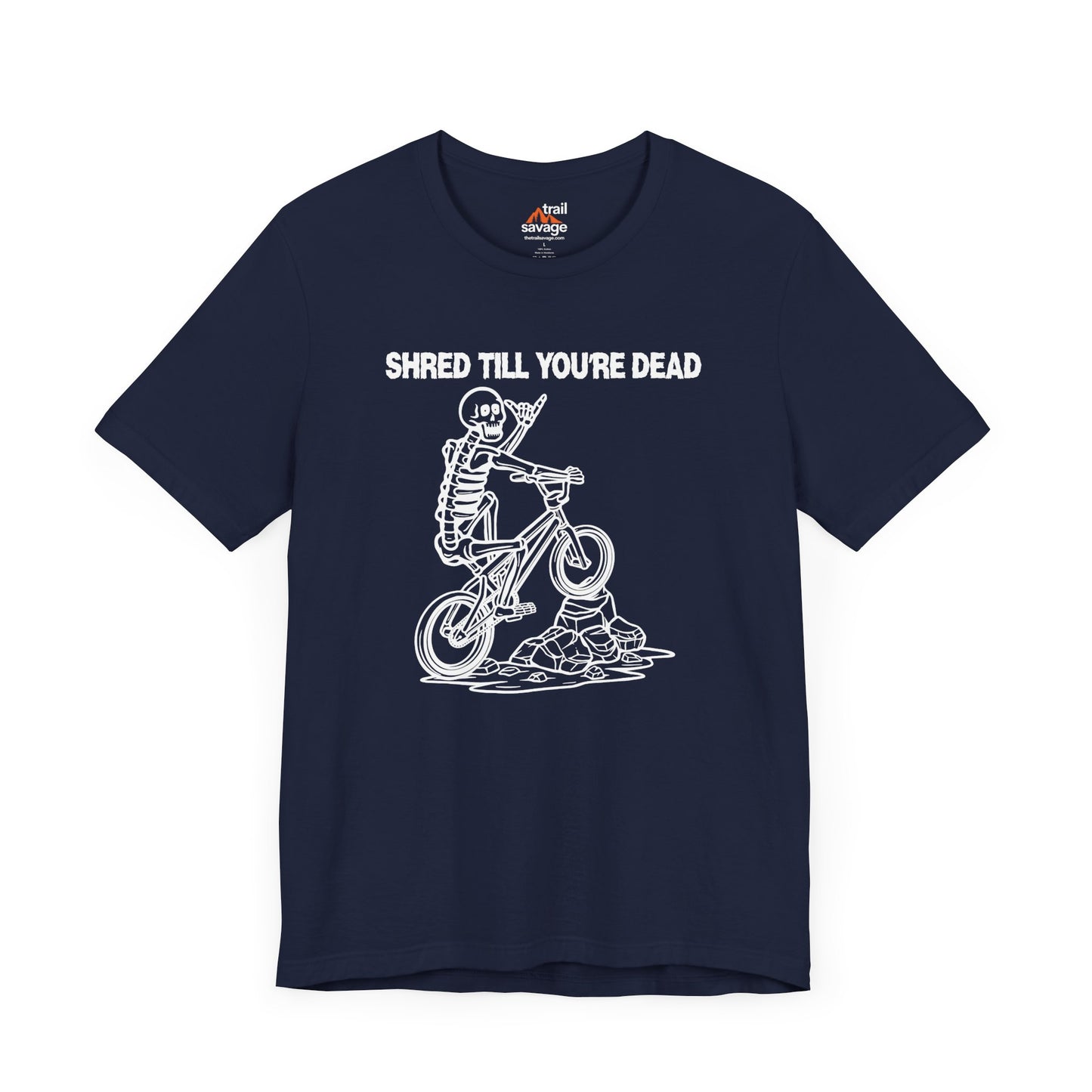 Shred Till Your're Dead T-Shirt