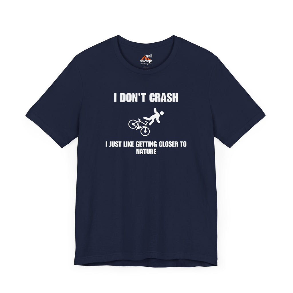 I Don't Crash T-Shirt