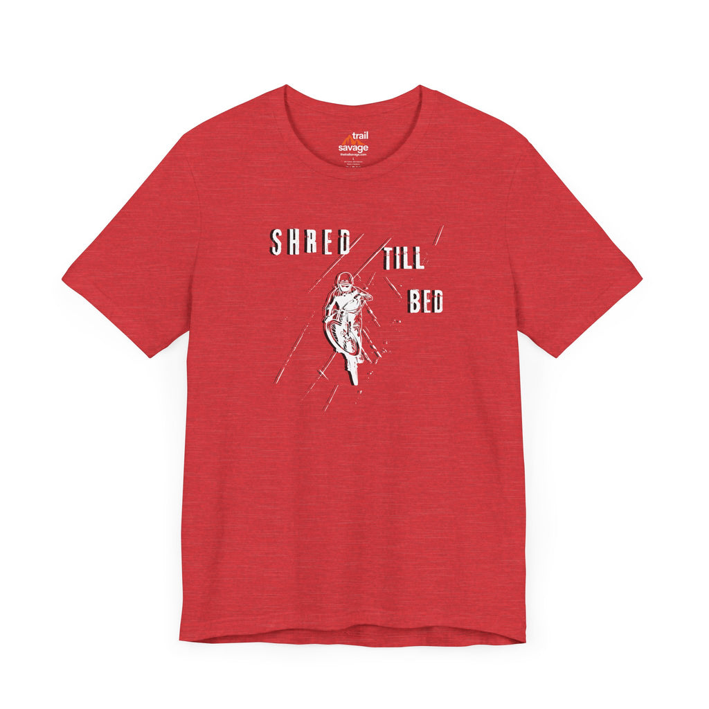 Shred Till Bed T-Shirt