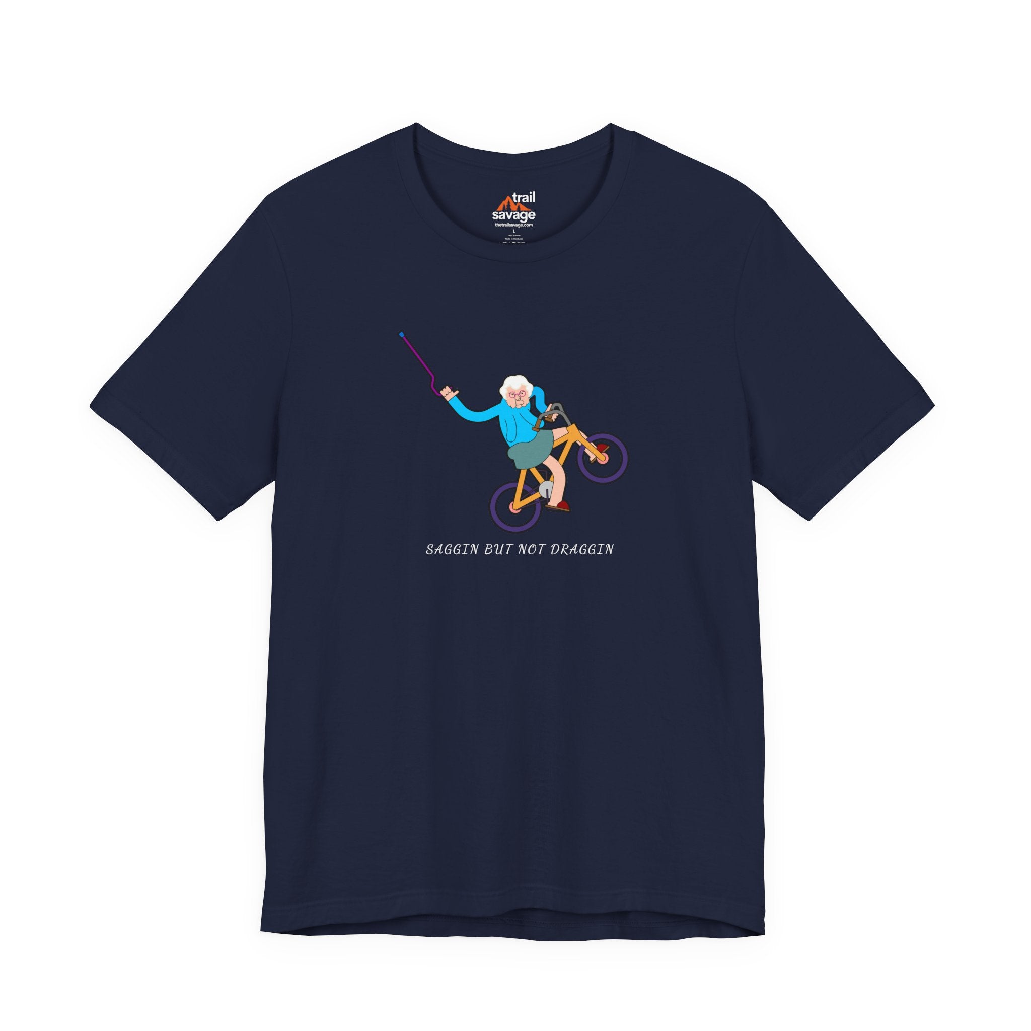 Saggin Not Draggin T-Shirt