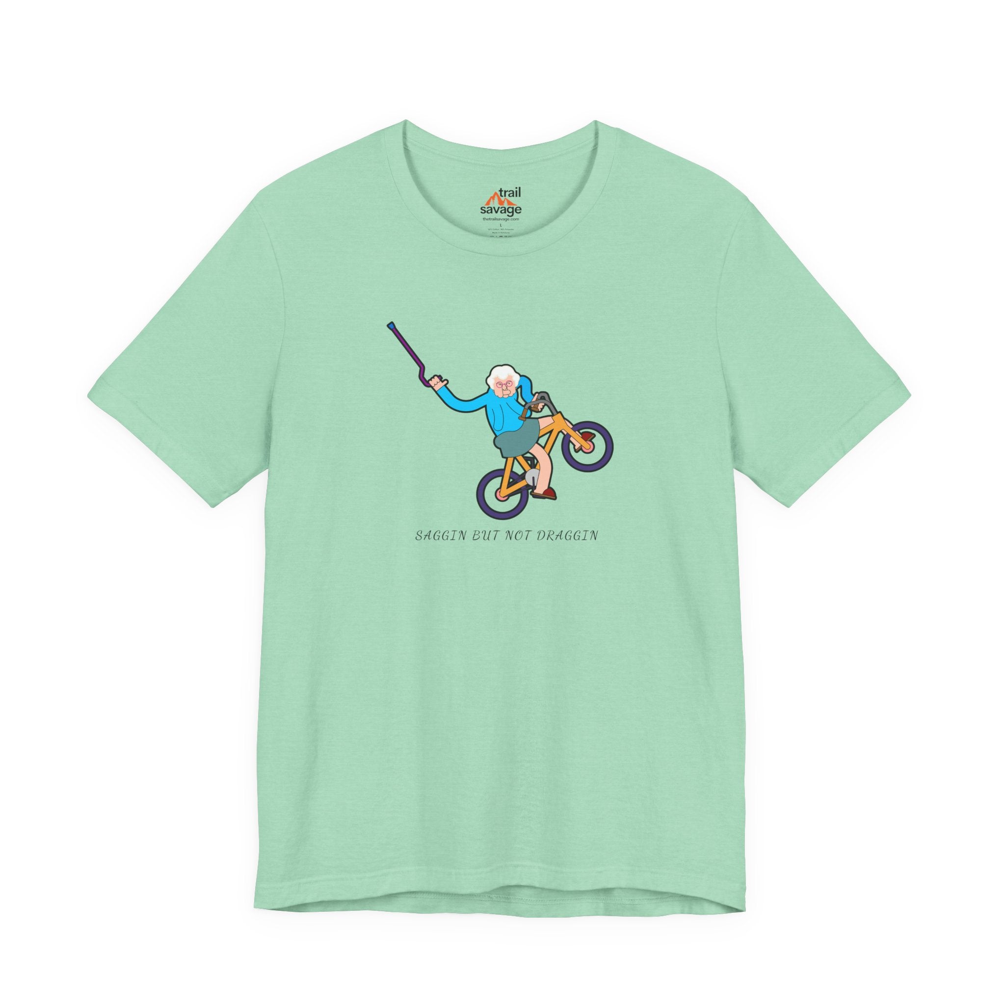 Saggin Not Draggin T-Shirt