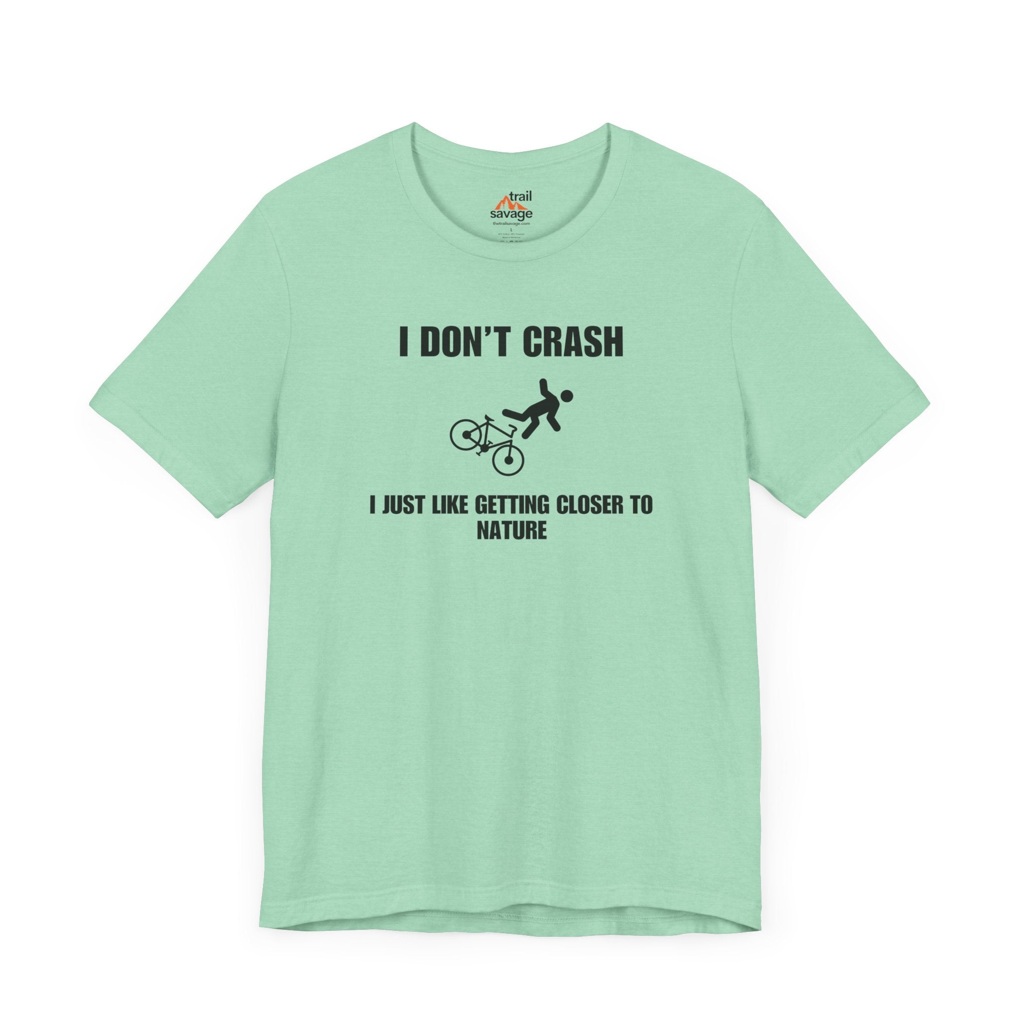 I Don't Crash T-Shirt