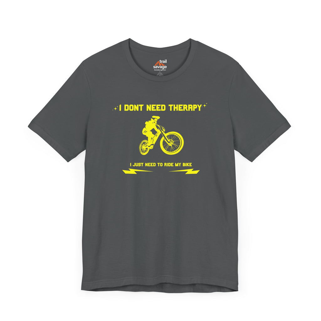 Don't Need Therapy T-Shirt