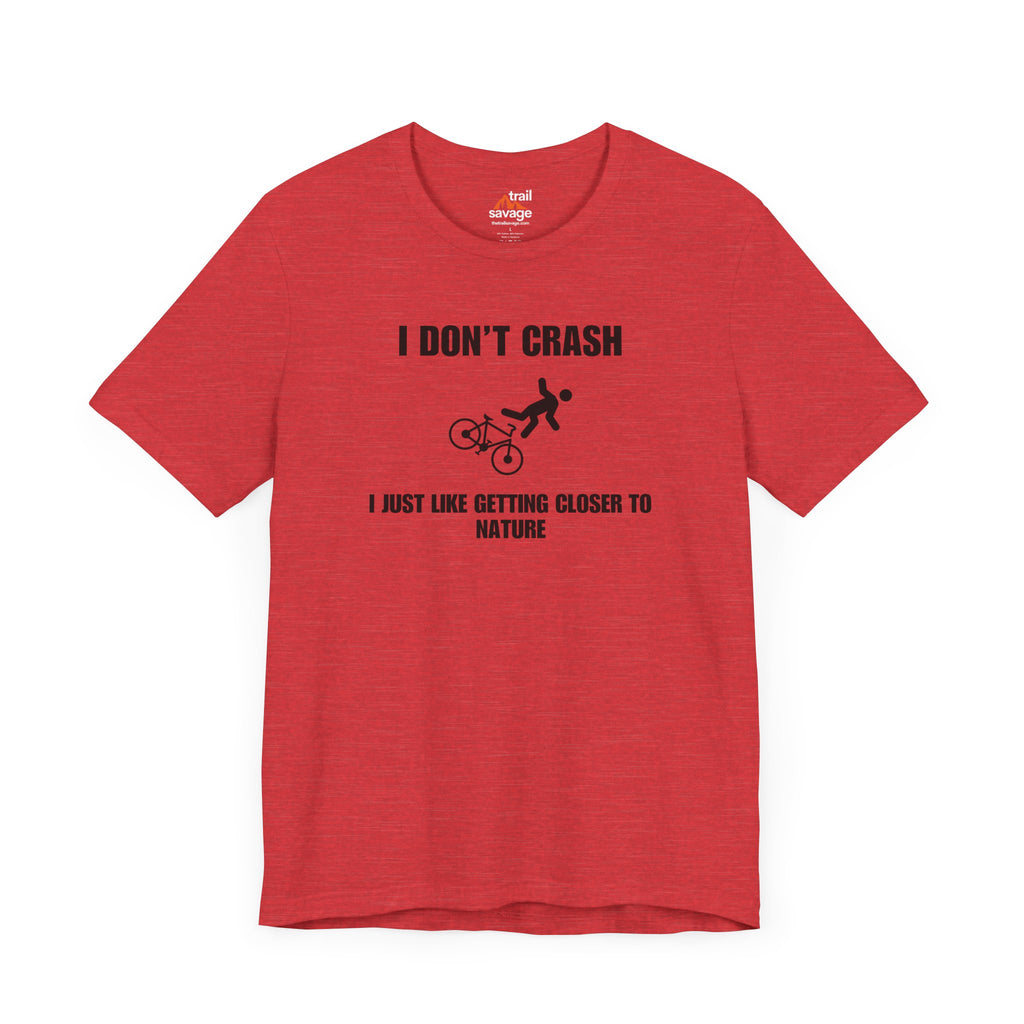 I Don't Crash T-Shirt