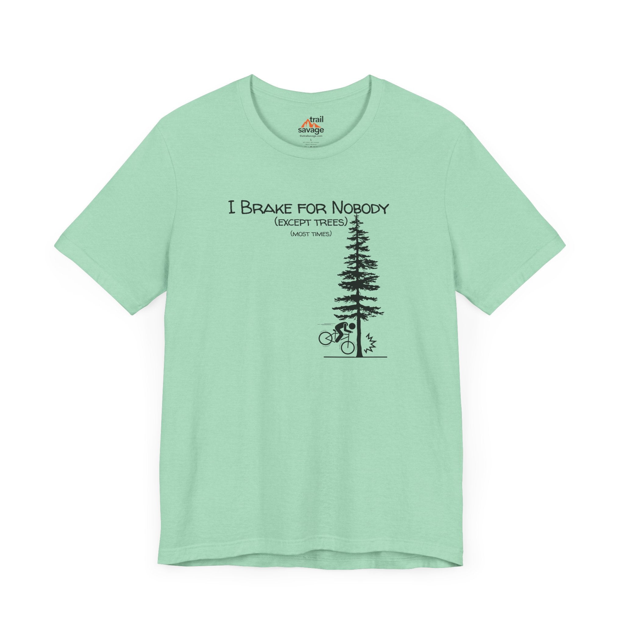 I Brake For Trees T-Shirt