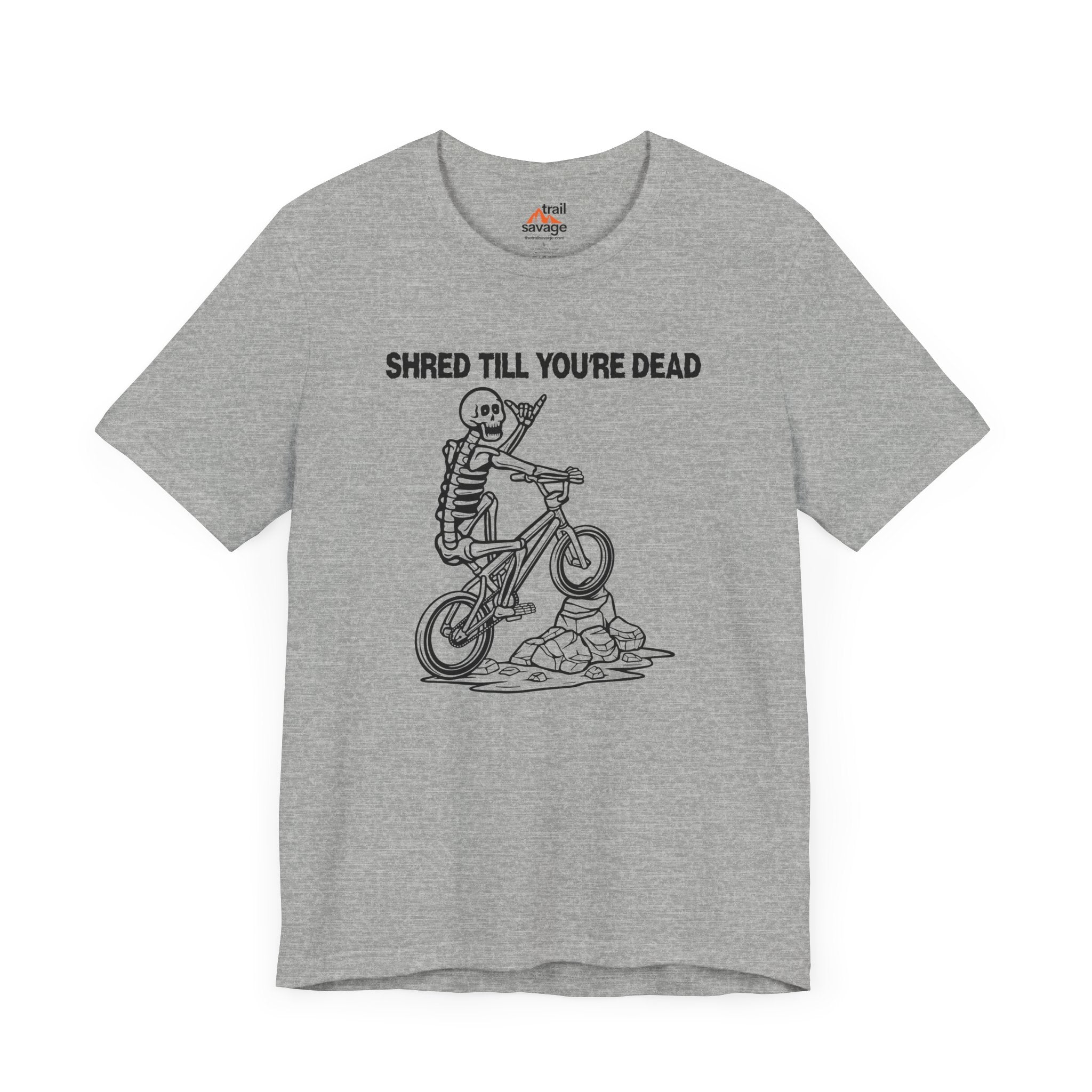 Shred Till Your're Dead T-Shirt