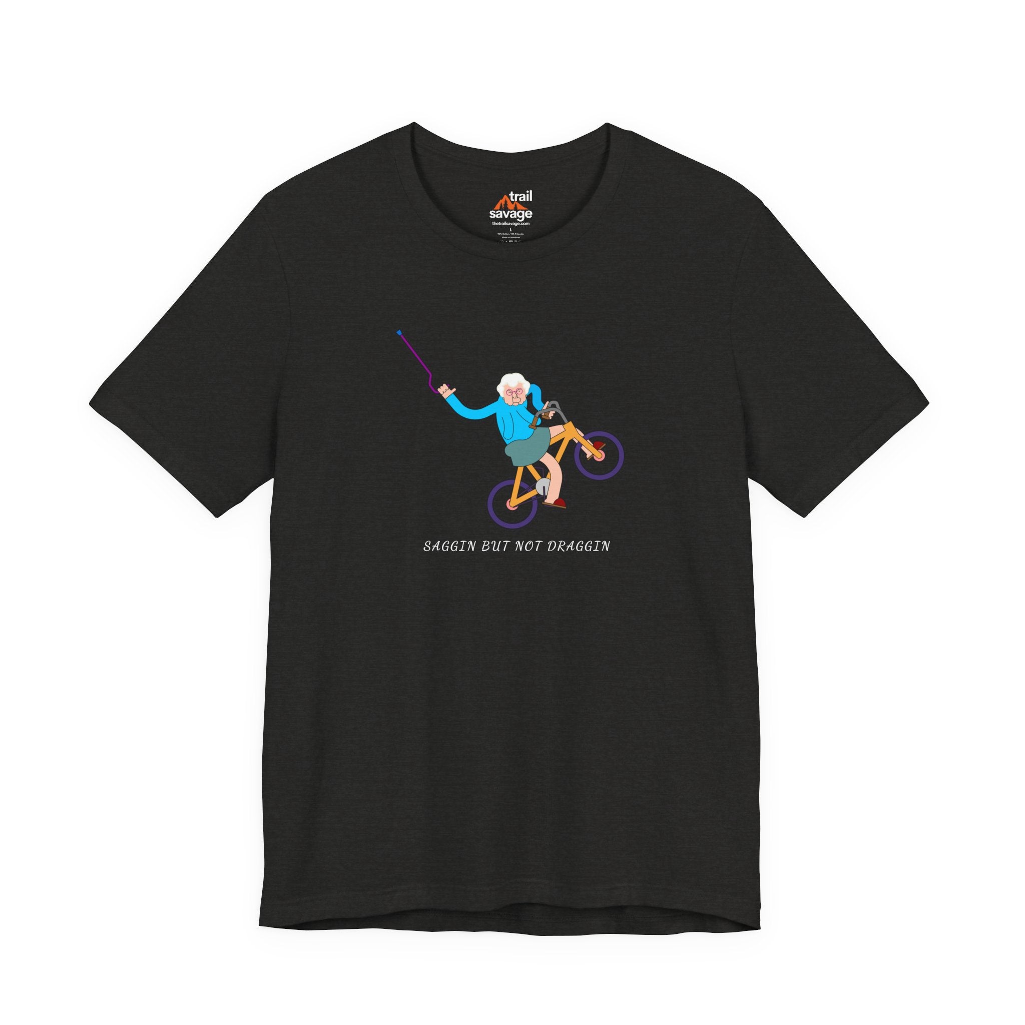 Saggin Not Draggin T-Shirt