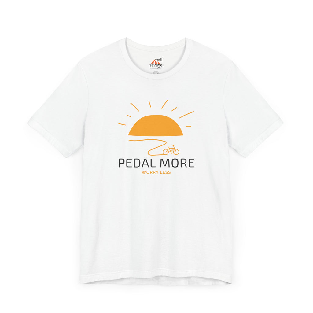 Pedal More Worry Less T-Shirt