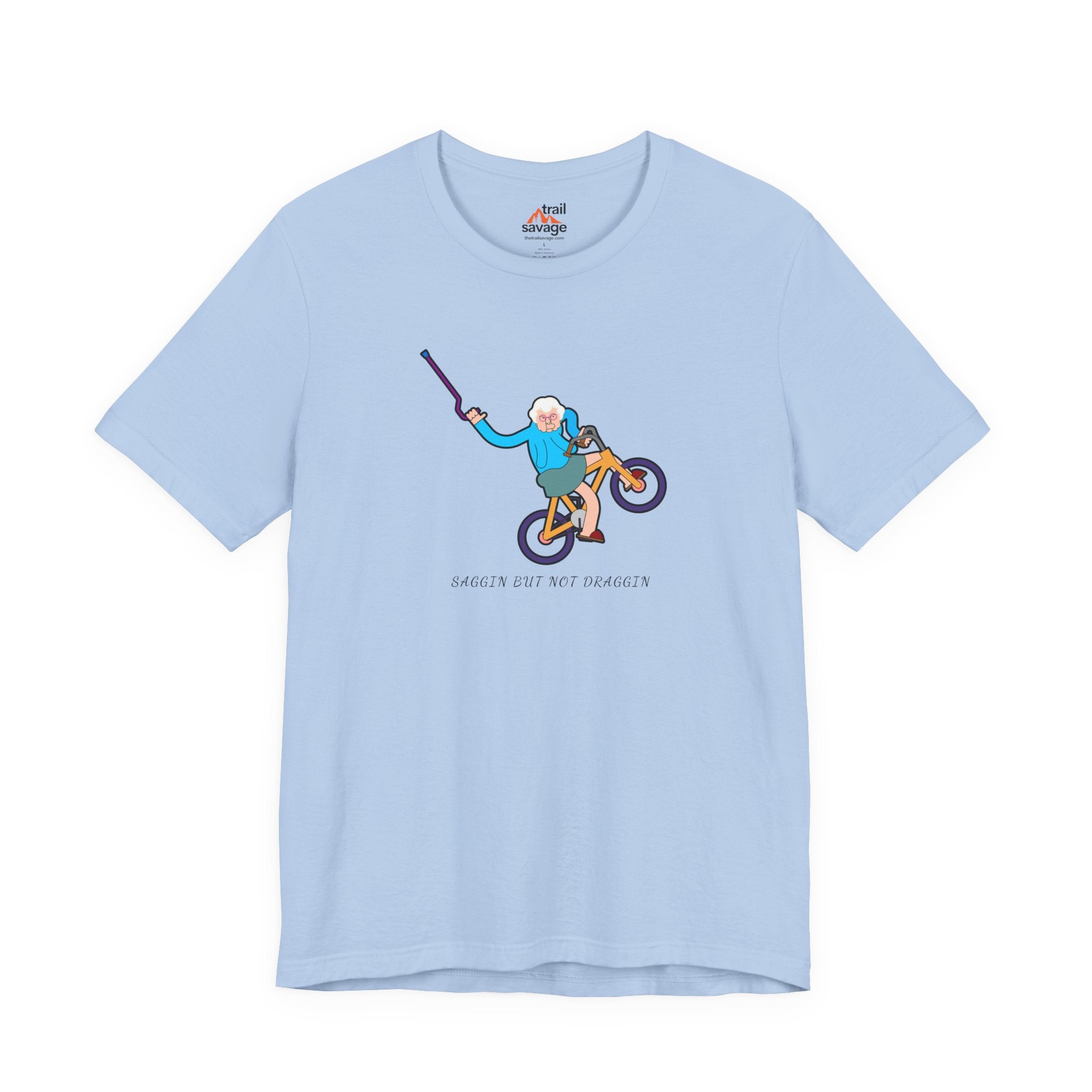 Saggin Not Draggin T-Shirt