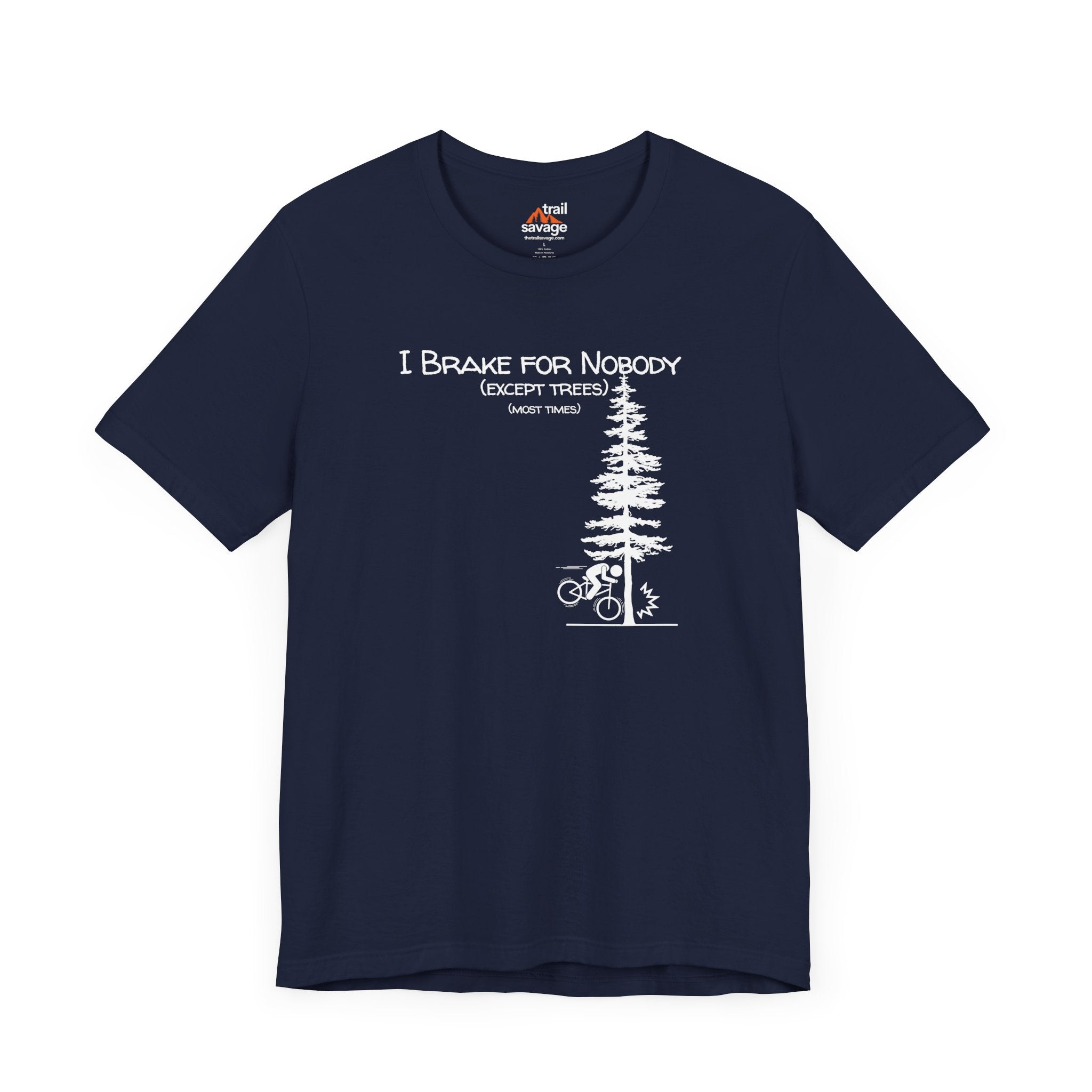 I Brake For Trees T-Shirt