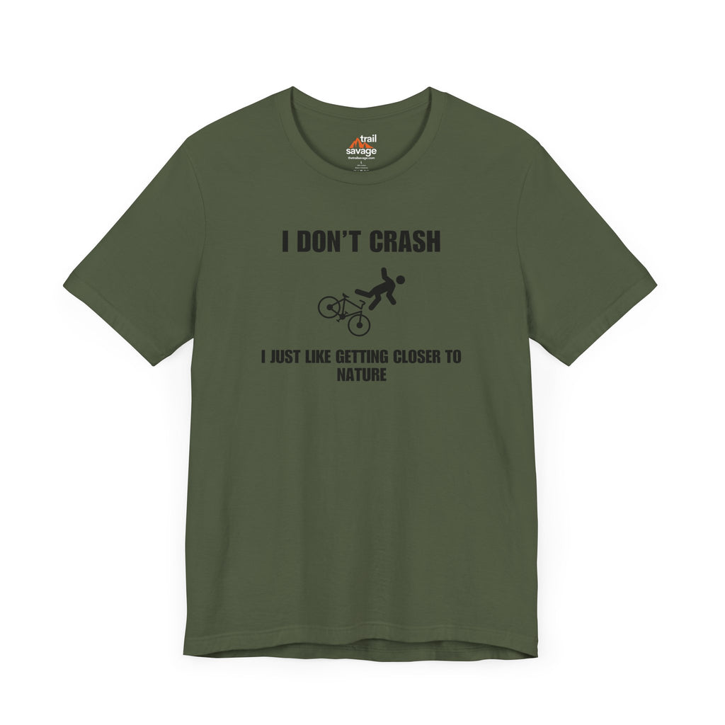 I Don't Crash T-Shirt