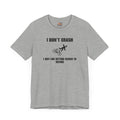 I Don't Crash T-Shirt