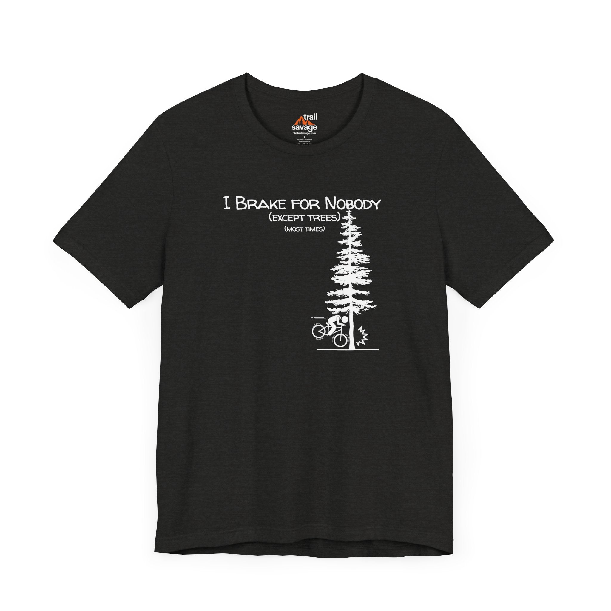 I Brake For Trees T-Shirt