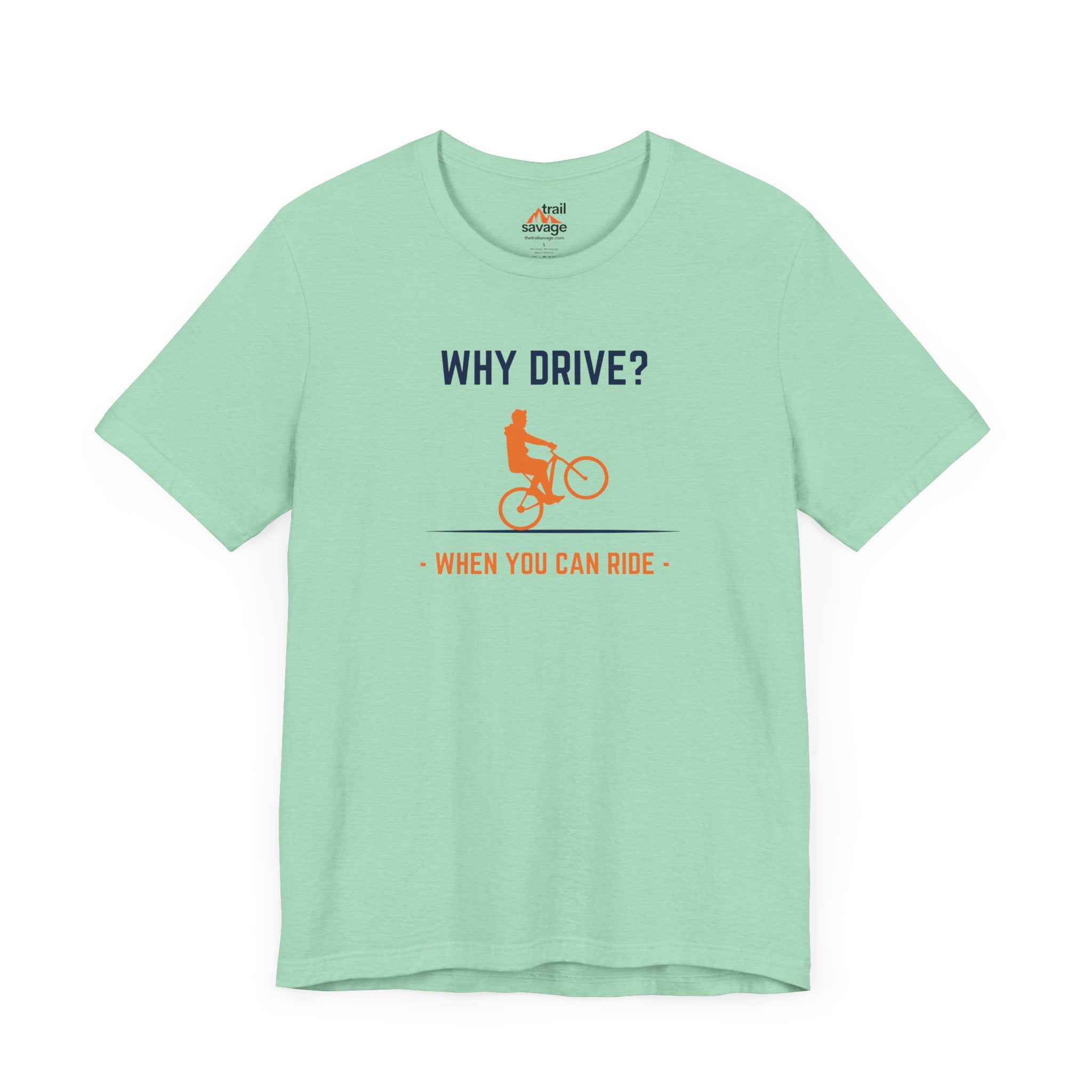 Why Drive T-Shirt