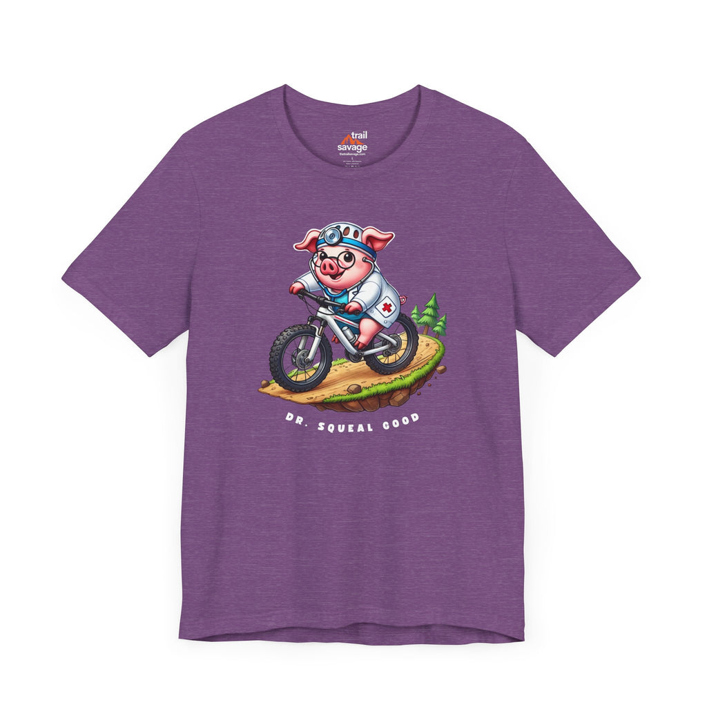 Dr. Squeal Good T-Shirt