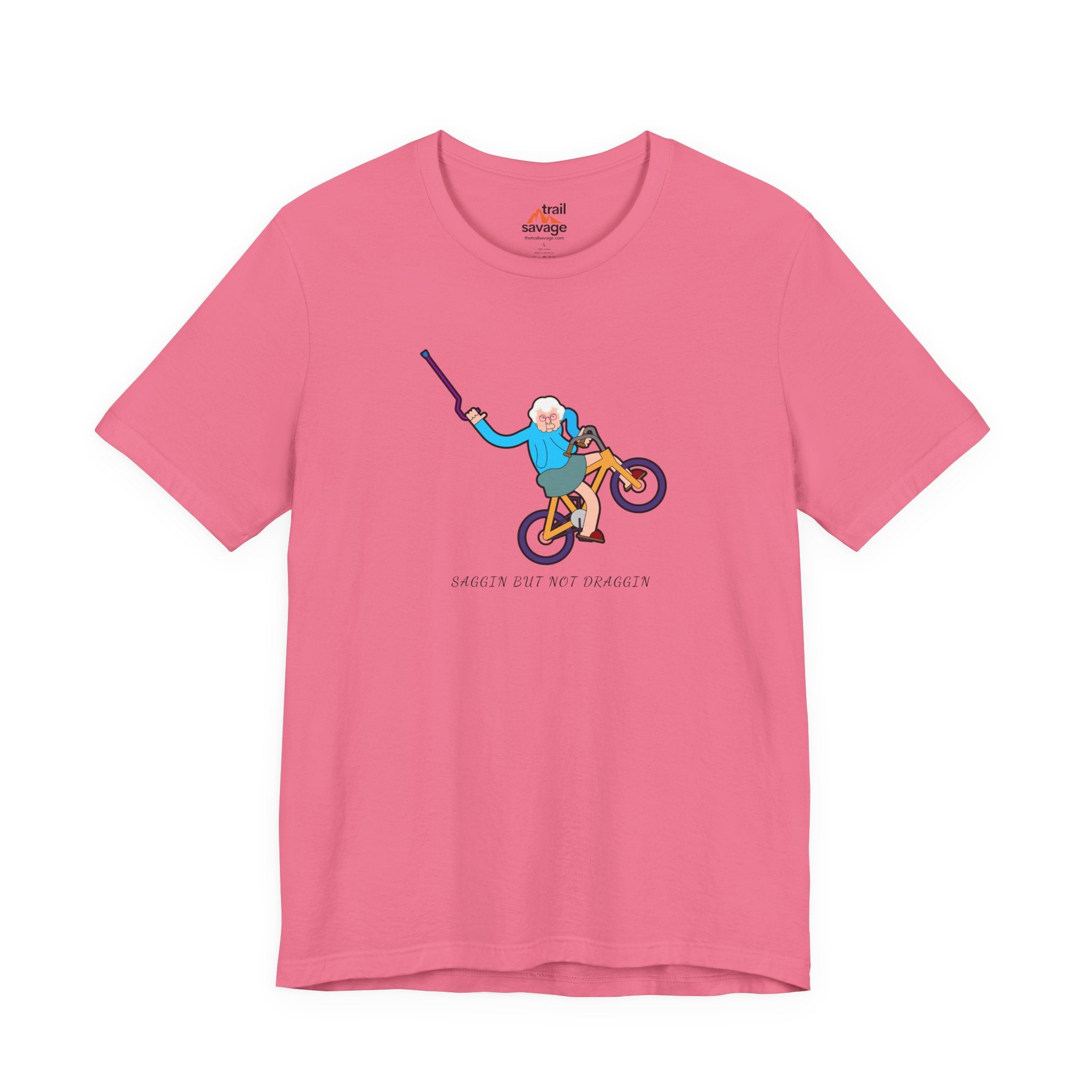 Saggin Not Draggin T-Shirt