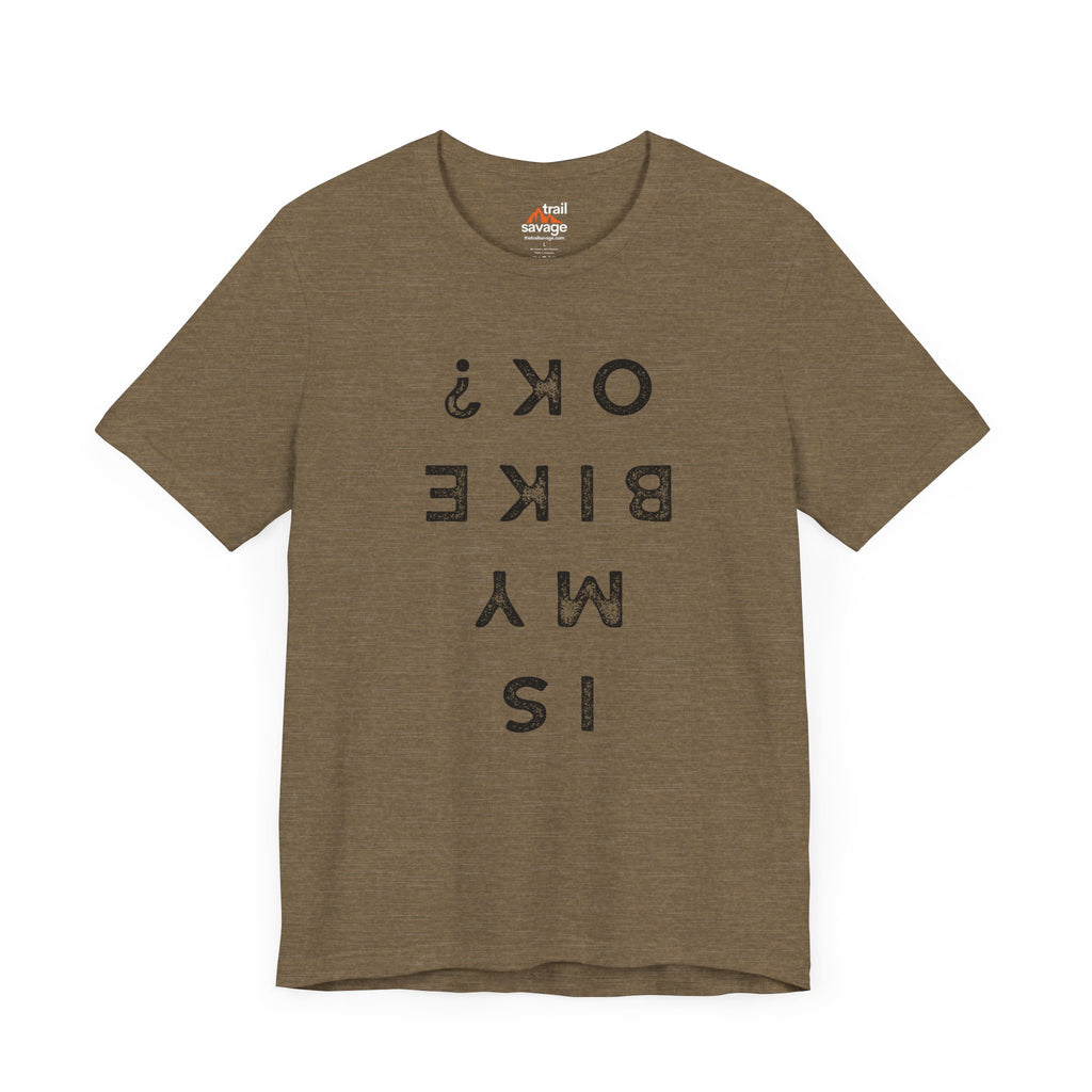 Is My Bike Ok T-Shirt