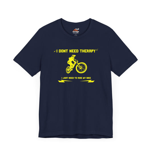 Don't Need Therapy T-Shirt
