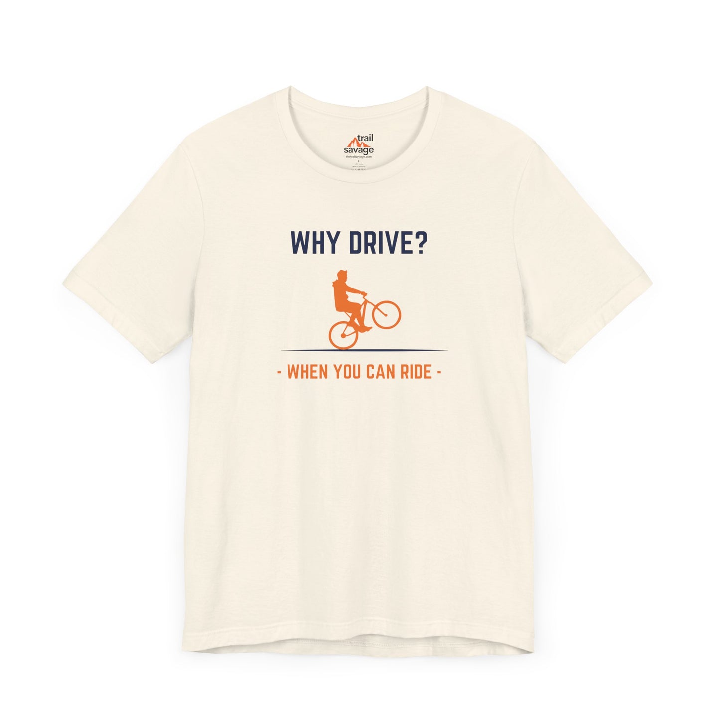 Why Drive T-Shirt