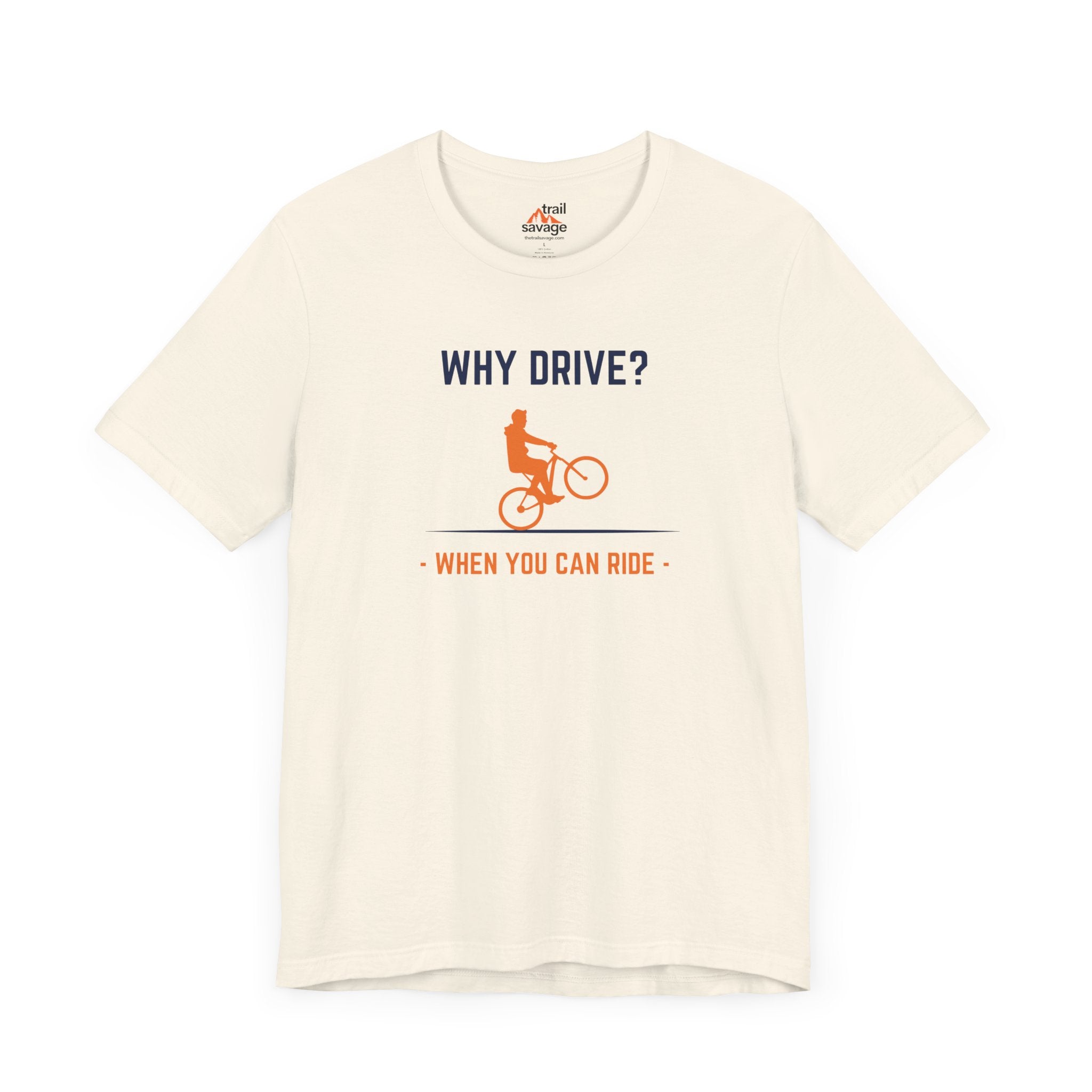 Why Drive T-Shirt