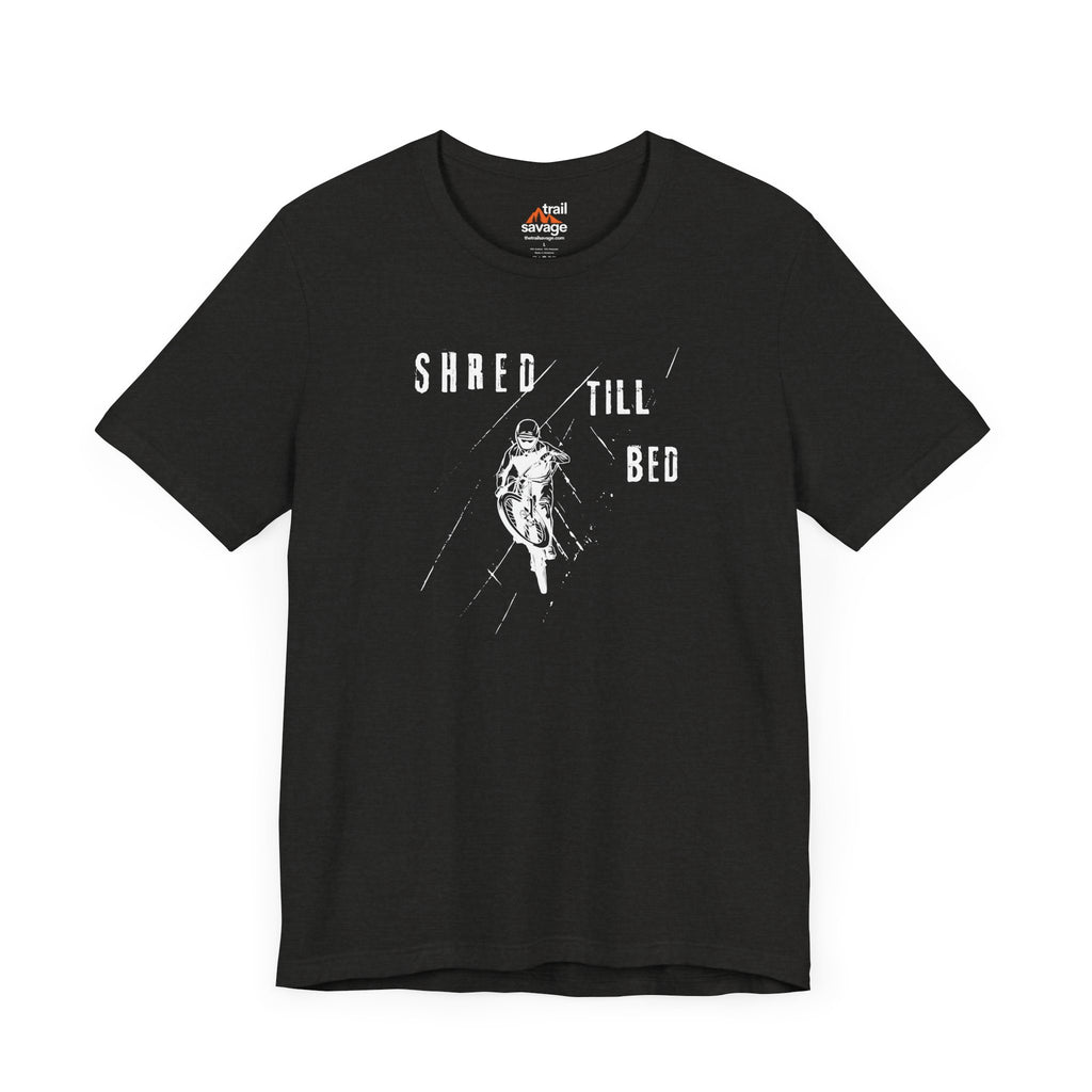 Shred Till Bed T-Shirt