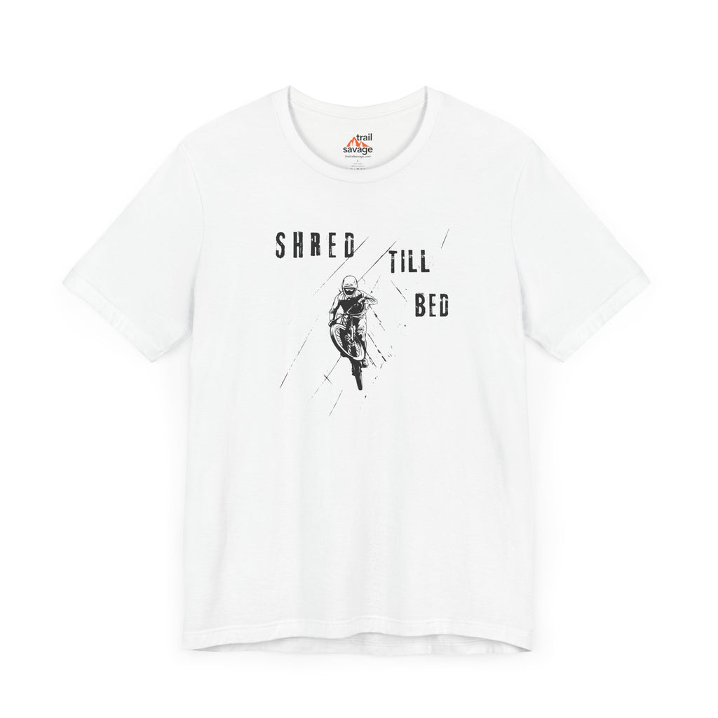 Shred Till Bed T-Shirt