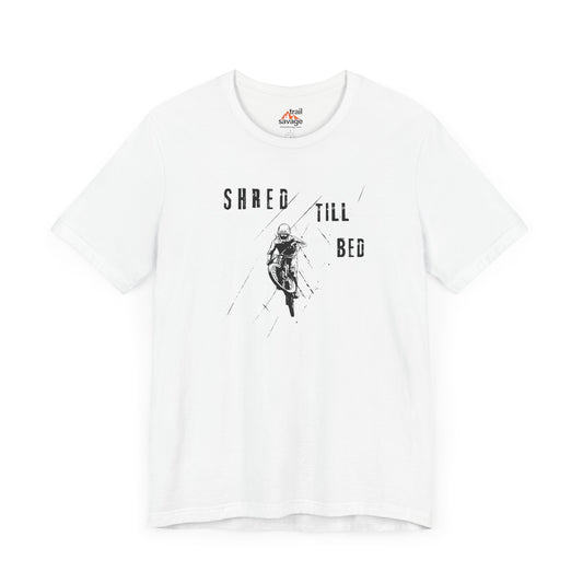 Shred Till Bed T-Shirt