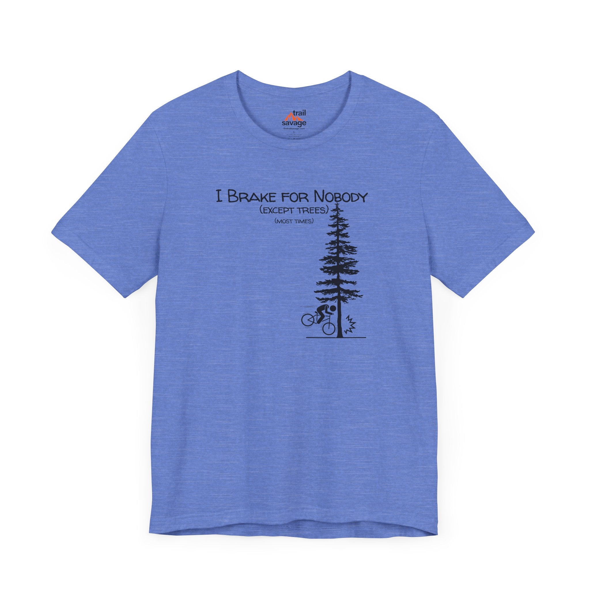 I Brake For Trees T-Shirt
